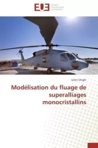 Modélisation du fluage de superalliages monocristallins - Julien Ghighi - UNIV EUROPEENNE