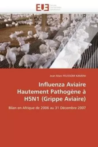 Influenza aviaire hautement pathogène à h5n1 (grippe aviaire) -  FEUSSOM KAMENI-J - UNIV EUROPEENNE