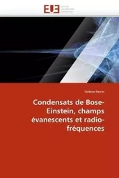 Condensats de bose-einstein, champs évanescents et radio-fréquences