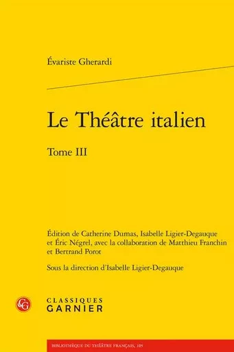 Le Théâtre italien - Evariste Gherardi - CLASSIQ GARNIER