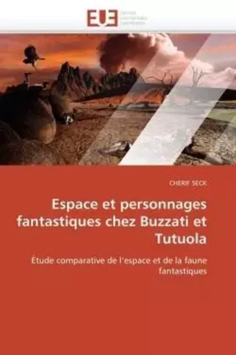 Espace et personnages fantastiques chez buzzati et tutuola -  SECK-c - UNIV EUROPEENNE