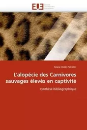 L''alopécie des carnivores sauvages élevés en captivité