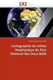 Cartographie du milieu biophysique du parc national des deux ballé