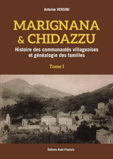 Marignana & Chidazzu: Histoire des communautés villageoises et généalogie des familles vol.1 et 2 -  - ALAIN PIAZZOLA