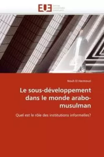 Le sous-développement dans le monde arabo-musulman -  EL HARMOUZI-N - UNIV EUROPEENNE