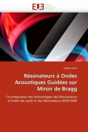 Résonateurs à ondes acoustiques guidées sur miroir de bragg -  KONE-I - UNIV EUROPEENNE