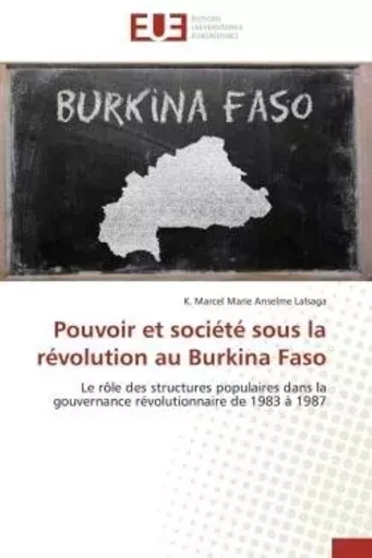 Pouvoir et société sous la révolution au burkina faso -  LALSAGA-K - UNIV EUROPEENNE