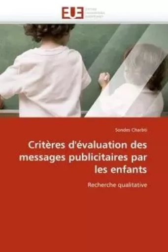 Critères d''évaluation des messages publicitaires par les enfants -  CHARBTI-S - UNIV EUROPEENNE