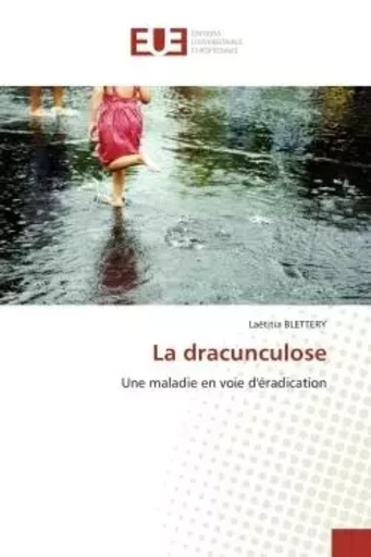 La dracunculose - Laëtitia BLETTERY - UNIV EUROPEENNE