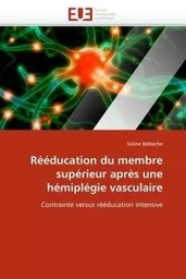 Rééducation du membre supérieur après une hémiplégie vasculaire