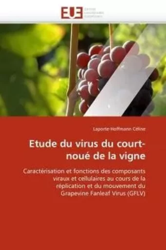 Etude  du virus du court-noué de la vigne -  CELINE-L - UNIV EUROPEENNE