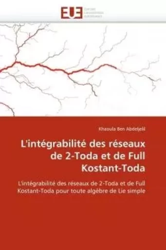 L''intégrabilité des réseaux de 2-toda et de full kostant-toda -  ABDELJELIL-K - UNIV EUROPEENNE