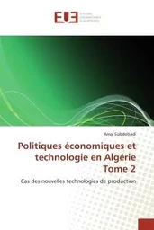 Politiques économiques et technologie en Algérie Tome 2