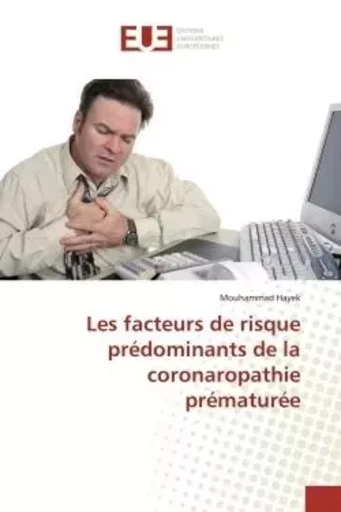 Les facteurs de risque prédominants de la coronaropathie prématurée - Mouhammad Hayek - UNIV EUROPEENNE