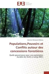 Populations,pouvoirs et conflits autour des concessions forestières