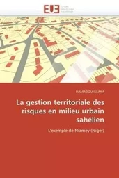 La gestion territoriale des risques en milieu urbain sahélien