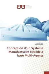 Conception d un système manufacturier flexible à base multi-agents