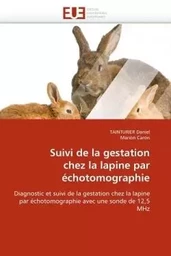 Suivi de la gestation chez la lapine par échotomographie