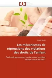 Les mécanismes de répressions des violations des droits de l''enfant