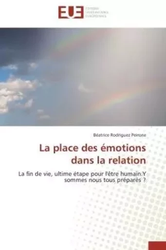 La place des émotions dans la relation - Béatrice Rodriguez Peirone - UNIV EUROPEENNE