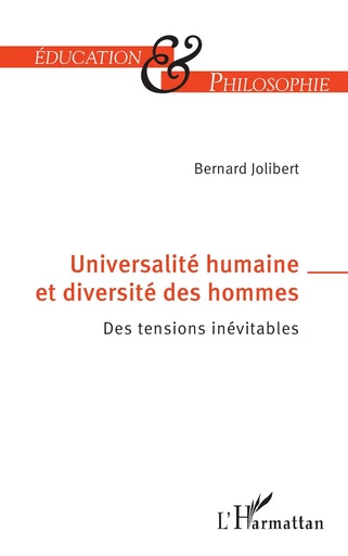 Universalité humaine et diversité des hommes - Bernard Jolibert - Editions L'Harmattan