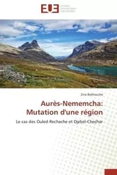 Aurès-nememcha: mutation d'une région