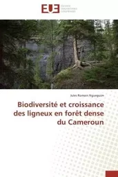 Biodiversité et croissance des ligneux en forêt dense du cameroun