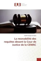 La recevabilité des requêtes devant la Cour de Justice de la CEMAC