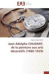 Jean adolphe chudant, de la peinture aux arts décoratifs (1880-1929)