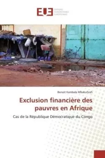 Exclusion financière des pauvres en Afrique - Bénoit Kambale Mbakul'irah - UNIV EUROPEENNE