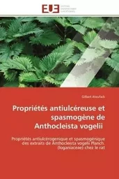 Propriétés antiulcéreuse et spasmogène de Anthocleista vogelii