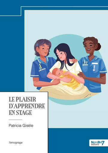 Le plaisir d'apprendre en stage -  Gisèle - NOMBRE 7