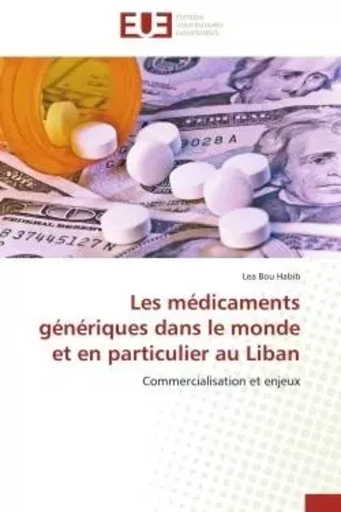 Les médicaments génériques dans le monde et en particulier au Liban - LEA BOU HABIB - UNIV EUROPEENNE