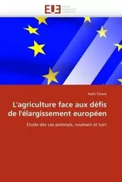 L''agriculture face aux défis de l''élargissement européen