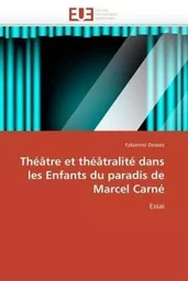 Théâtre et théâtralité dans les enfants du paradis de marcel carné