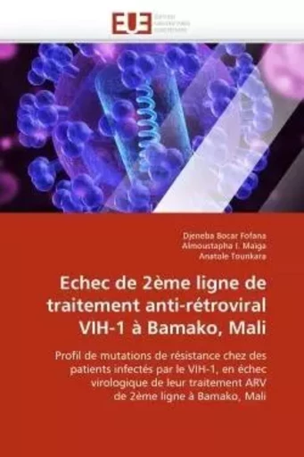 Echec de 2ème ligne de traitement anti-rétroviral vih-1 à bamako, mali -  Collectif - UNIV EUROPEENNE