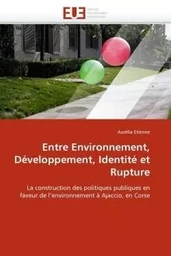 Entre environnement, développement, identité et rupture