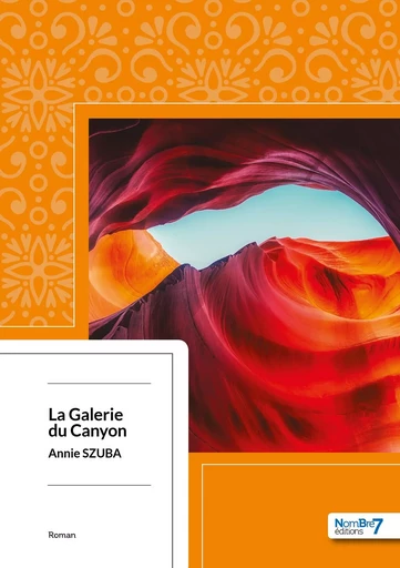 La Galerie du Canyon -  Annie Szuba - NOMBRE 7