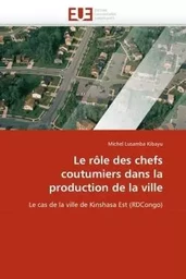 Le rôle des chefs coutumiers dans la production de la ville