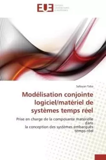 Modélisation conjointe logiciel/matériel de systèmes temps réel -  TAHA-S - UNIV EUROPEENNE