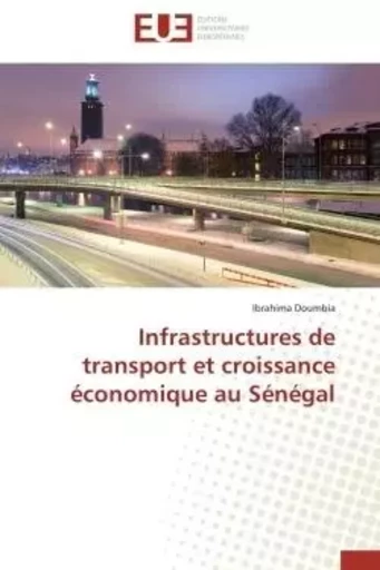 Infrastructures de transport et croissance économique au sénégal -  DOUMBIA-I - UNIV EUROPEENNE