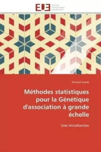 Méthodes statistiques pour la génétique d'association à grande échelle -  GUEDJ-M - UNIV EUROPEENNE