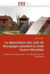 La déportation des juifs de bourgogne pendant la 2nde guerre mondiale