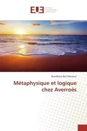 Métaphysique et logique chez averroès