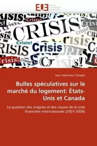 Bulles spéculatives sur le marché du logement: états-unis et canada -  CHRISPIN-J - UNIV EUROPEENNE