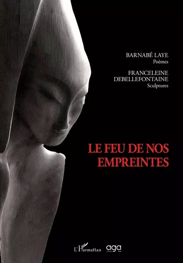 Le feu de nos empreintes - Barnabé Laye - Editions L'Harmattan