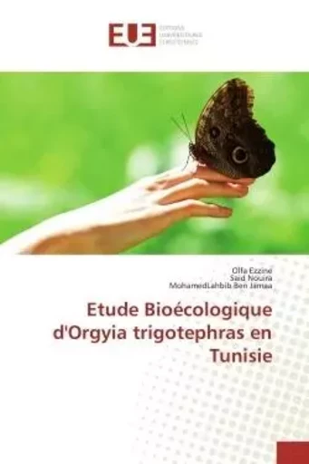 Etude Bioécologique d'Orgyia trigotephras en Tunisie - Olfa Ezzine, Said Nouira, MohamedLahbib Ben Jamaa - UNIV EUROPEENNE