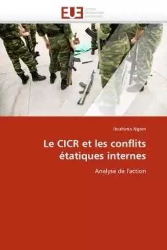 Le cicr et les conflits étatiques internes -  NGOM-I - UNIV EUROPEENNE