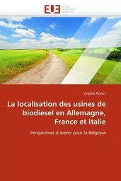 La localisation des usines de biodiesel en allemagne, france et italie