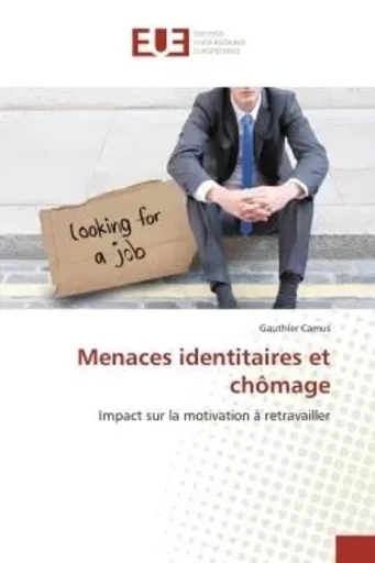 Menaces identitaires et chômage - Gauthier Camus - UNIV EUROPEENNE